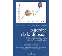 La Genèse De La Décision - Chiffres Publics, Chiffres Privés Dans La France Du Xxe Siècle