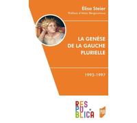 La genèse de la gauche plurielle: 1993-1997. Préface d'Alain Bergounioux.
