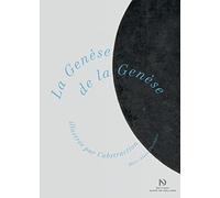 La Genèse de la Genèse illustrée par l'abstraction