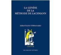 La Genèse de la méthode de Lachmann Sebastiano Timpanaro (Auteur), Aude Cohen-Skalli (Traduction), Alain Philippe Segonds (Traduction)
