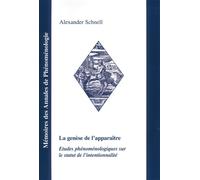 La genèse de l'apparaître Etudes phénoménologiques sur le statut de l'intentionnalité - Alexander Schnell - Ass.pour Promo.phenomenologie - broché - Etude