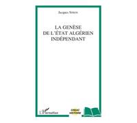 La genèse de l'Etat algérien indépendant - Jacques Simon - L'harmattan - broché - Etude