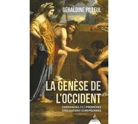 La Genèse de l'Occident - Chroniques des premières civilisations européennes