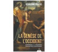 La Genèse De L'occident - Chroniques Des Premières Civilisations Européennes