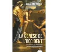La Genèse de l'Occident - Chroniques des premières civilisations européennes