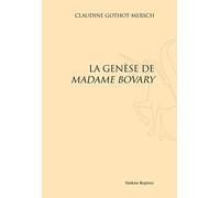 La Genèse de ""Madame Bovary"".