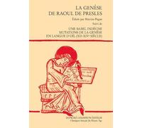 La genèse de Raoul de Presle: Suivi de Une Babel indécise - Mutation de la Génèse en langue d'oïl (XIIe-XIVe siècle)