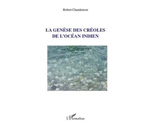 La genèse des créoles de l'Océan indien - Robert Chaudenson - L'harmattan - broché - Essai