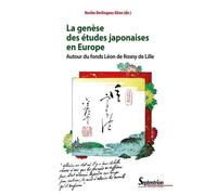 La Genèse Des Études Japonaises En Europe - Autour Du Fonds Léon De Rosny De Lille