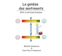 La genèse des sentiments: Boîte à outils psychologique