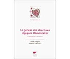 La génèse des structures logiques élémentaires: Classification et sériations