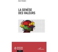 La genèse des valeurs - Alan Kleden - L'harmattan - broché - Essai