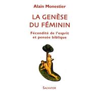 La genèse du féminin : Fécondité de l'esprit et pensée biblique