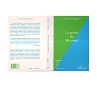 La Genèse Du Mercosud - Dynamisme Interne, Influence De L'union Européenne Et Insertion Internationale