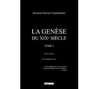 La Genèse du XIXe siècle Tome 1 - Houston Stewart Chamberlain - Ethos Eds - broché - Essai