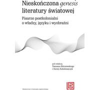 La genèse infinie de la littérature mondiale - Une étude collective (Literaturwissenschaft auf Polnisch)