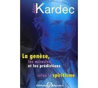 La genèse, les miracles et les prédictions selon le spiritisme