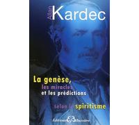 La genèse, les miracles et les prédictions selon le spiritisme - Allan Allan Kardec - Bussiere - broché - Livre