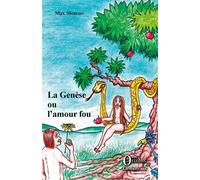 La Genèse ou l'amour fou - Max Memmi - Orizons - broché - Roman