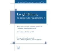 La génétique, au risque de l'eugénisme - ACADEMIE PONTIFICALE PR LA VIE - Edifa - broché - Essai