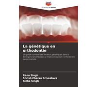 La génétique en orthodontie: Un guide complet des facteurs génétiques dans la biologie craniofaciale, la malocclusion et l'orthodontie personnalisée.
