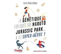 La génétique expliquée par Naruto, Jurassic Park... & les super-héros !