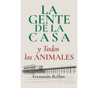 La gente de la casa y todos los animales.