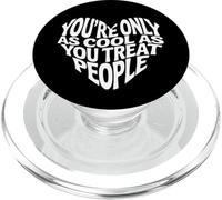 La gentillesse Dit Que Vous n'êtes Cool Que si Vous traitez Les Gens PopSockets PopGrip pour MagSafe
