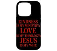 La gentillesse est Mon ministère l'amour est ma théologie Jésus est Mon Pourquoi Coque pour iPhone 14 Pro