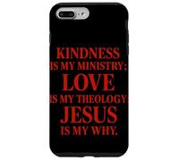 La gentillesse est Mon ministère l'amour est ma théologie Jésus est Mon Pourquoi Coque pour iPhone 7 Plus/8 Plus