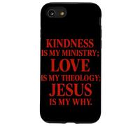 La gentillesse est Mon ministère l'amour est ma théologie Jésus est Mon Pourquoi Coque pour iPhone SE (2020) / 7/8