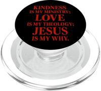 La gentillesse est Mon ministère l'amour est ma théologie Jésus est Mon Pourquoi PopSockets PopGrip pour MagSafe