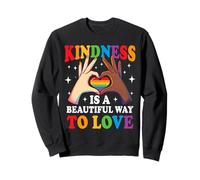 La gentillesse est Une Belle façon d'aimer l'arc-en-Ciel LGBTQ Gay Pride Sweatshirt