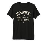 La gentillesse est Une Belle façon d'aimer l'esprit Positif T-Shirt Haut de Gamme