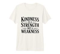 La gentillesse est Une Force et Non Une faiblesse T-Shirt Haut de Gamme