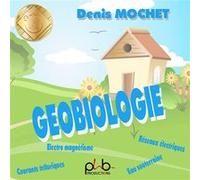 La géobiologie Denis Mochet (Auteur)