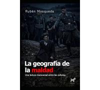 LA GEOGRAFÍA DE LA MALDAD: Una lectura transversal entre las culturas