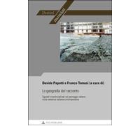 La geografia del racconto Sguardi interdisciplinari sul paesaggio urbano nella narrativa italiana contemporanea - Davide Papotti - Peter Lang - broché - Essai