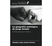 La geografía ontológica de Jorge Amado: Un diálogo espacial con la literatura