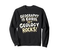 La géographie C'est Cool, mais la géologie Fait des Roches en Granit Un Jeu de Mots Amusant Sweatshirt
