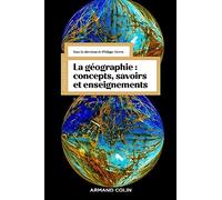 La géographie : concepts, savoirs et enseignements - 3e éd.