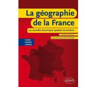 La Géographie De La France - Les Nouvelles Dynamiques Spatiales Du Territoire
