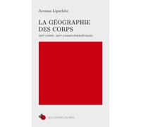 La Géographie Des Corps - Sept Corps - Sept Champs Énergétiques
