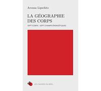 La géographie des corps: Sept corps - Sept champs énergétiques