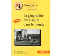 La géographie des risques dans le monde - 2e édition mise à jour - Gabriel Wackermann - Ellipses - broché - Etude