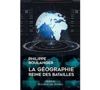 La géographie - Reine des batailles Philippe Boulanger (Auteur)