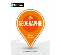 La Géographie - Repères pratiques - La collection pour retenir l'essentiel (41)