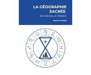La géographie sacrée de la Nouvelle-France