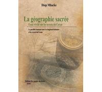 La géographie sacrée: Essai révélé sur les secrets du Coran