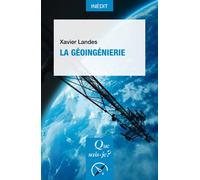 La Géoingénierie - Xavier Landes - Que Sais-Je - Poche - Etude